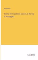 Journal of the Common Council, of the City of Philadelphia