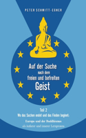 Auf der Suche nach dem freien und befreiten Geist - Teil II