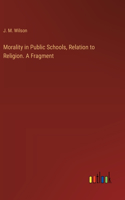 Morality in Public Schools, Relation to Religion. A Fragment