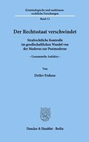 Der Rechtsstaat Verschwindet