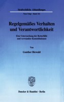 Regelgemasses Verhalten Und Verantwortlichkeit: Eine Untersuchung Der Retterfalle Und Verwandter Konstellationen