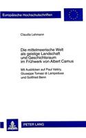 Die Mittelmeerische Welt ALS Geistige Landschaft Und Geschichtsraum Im Fruehwerk Von Albert Camus