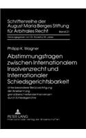 Abstimmungsfragen Zwischen Internationalem Insolvenzrecht Und Internationaler Schiedsgerichtsbarkeit
