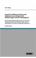 Jugend in Selbstverwaltung und Organisation am Beispiel des Wandervogels und der Hitlerjugend