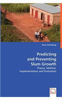 Predicting and Preventing Slum Growth