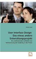 User Interface Design Das etwas andere Entwicklungsprojekt