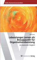 Lebenslanges Lernen als Bezugspunkt für Organisationsberatung