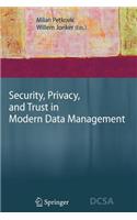 Security, Privacy, and Trust in Modern Data Management