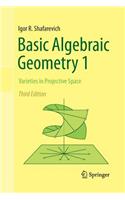 Basic Algebraic Geometry 1: Varieties in Projective Space