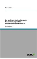 Der baskische Nationalismus im Zusammenhang mit der Untergrundorganisation ETA