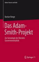 Das Adam-Smith-Projekt: Zur Genealogie der liberalen Gouvernementalität(Edition Theorie und Kritik)