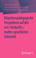 Migrationspädagogische Perspektiven Auf Den Erst-/Herkunfts-/Mutter-Sprachlichen Unterricht