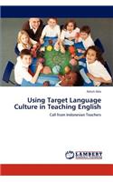 Using Target Language Culture in Teaching English