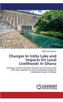 Changes In Volta Lake and Impacts On Local Livelihoods In Ghana