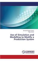 Use of Simulation and Modelling to Modify a Production System