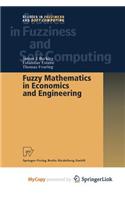 Fuzzy Mathematics in Economics and Engineering