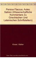 Persius Flaccus, Aules: Satiren(Wissenschaftliche Kommentare Zu Griechischen Und Lateinische)
