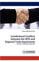Jurisdictional Conflicts between the WTO and Regional Trade Agreements