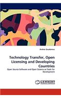 Technology Transfer, Open Licensing and Developing Countries