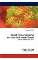 Tribal Ethnomedicine: Practice and Practitioners