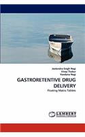 Gastroretentive Drug Delivery