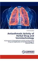 Antiasthmatic Activity of Herbal Drug and Vermitechnology