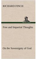 Free and Impartial Thoughts, on the Sovereignty of God, The Doctrines of Election, Reprobation, and Original Sin