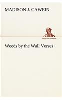 Weeds by the Wall Verses