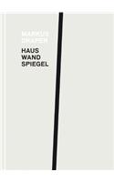 Markus Draper: Haus, Wand, Spiegel