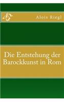 Die Entstehung der Barockkunst in Rom