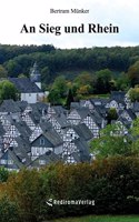 An Sieg und Rhein: Ungewohnliche Geschichten