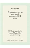 Old Believers in the Second Half of the XIX Century