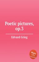 Poetische Tonbilder, &#1086;&#1088;.3. Poetic tone-pictures. Tableaux poétiques