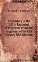 history of the 105th Regiment of Engineers divisional engineers of the Old Hickory 30th Division