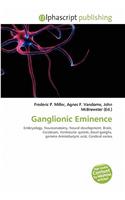 Ganglionic Eminence: (English)