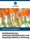 Antidiabetische, antihyperlipidämische und Hepatoprotektive Wirkung