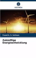 Zukünftige Energieentwicklung