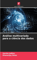 Análise multivariada para a ciência dos dados