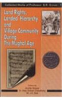 Land Rights, Landed Hierarchy and Village Community During the Mughal Age: Vol. 1