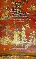 Color y ornamento: estudios sobre policromia en el mundo iberico (siglos XVII y XVIII)