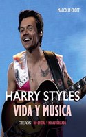 HARRY STYLES. Vida y musica: No oficial y no autorizada