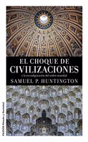 El choque de civilizaciones: y la reconfiguracion del orden mundial