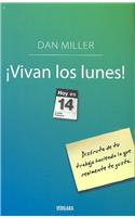 Vivan los Lunes! = No More Mondays