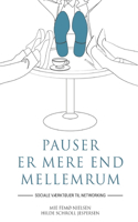 Pauser Er Mere End Mellemrum: Sociale værktøjer til networking
