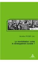 La Mondialisation Contre Le Développement Durable ?