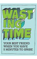 Wasting Time