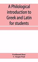 philological introduction to Greek and Latin for students