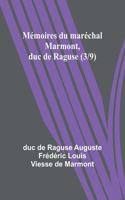 Mémoires du maréchal Marmont, duc de Raguse (3/9)