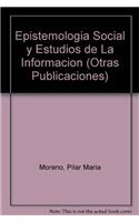 Epistemologia Social y Estudios de La Informacion