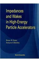 Impedances and Wakes in High Energy Particle Accelerators